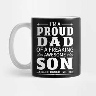 I'm A Proud Dad of A Freaking Awesome Son Mug